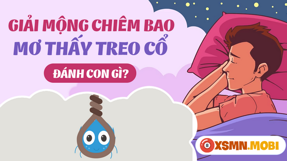 Ngủ mơ thấy treo cổ gợi ra con số may mắn nào?