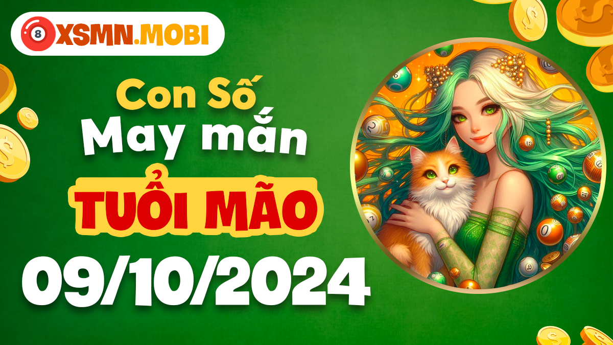 Số nào sẽ mang lại may mắn cho tuổi Mão vào ngày 9/10? 