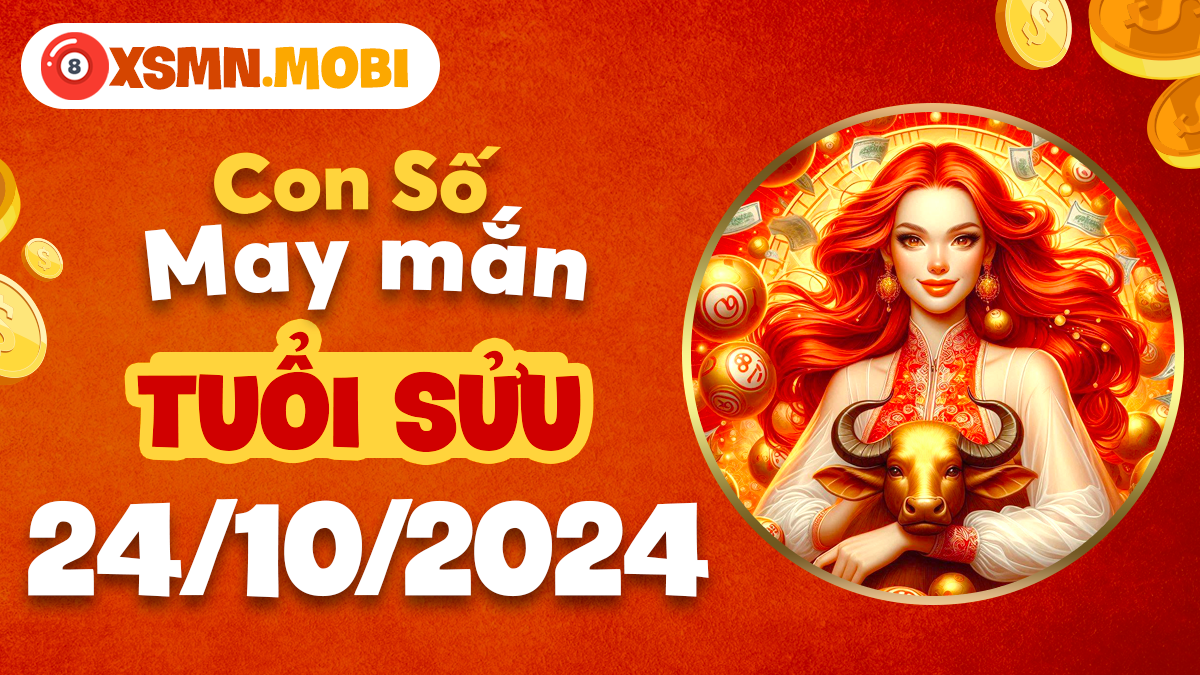 Con số may mắn ngày 24/10/2024 theo ngũ hành của tuổi Sửu