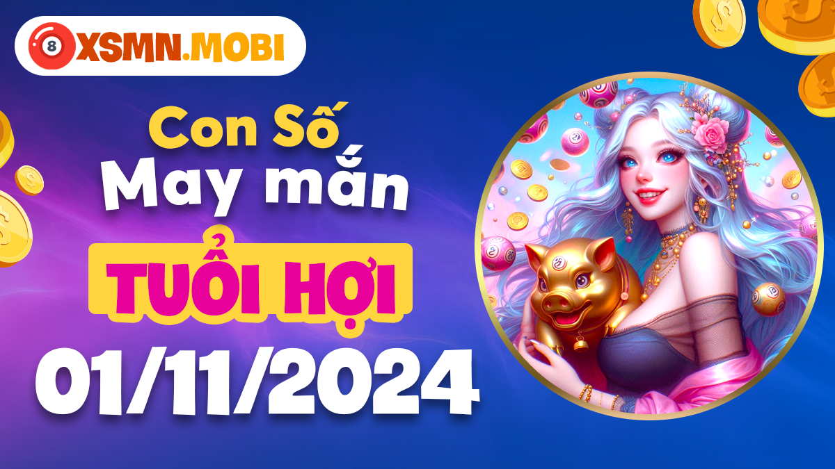 Con số may mắn huyền bí: Phát lộc ngày 1/11/2024 cho tuổi Hợi