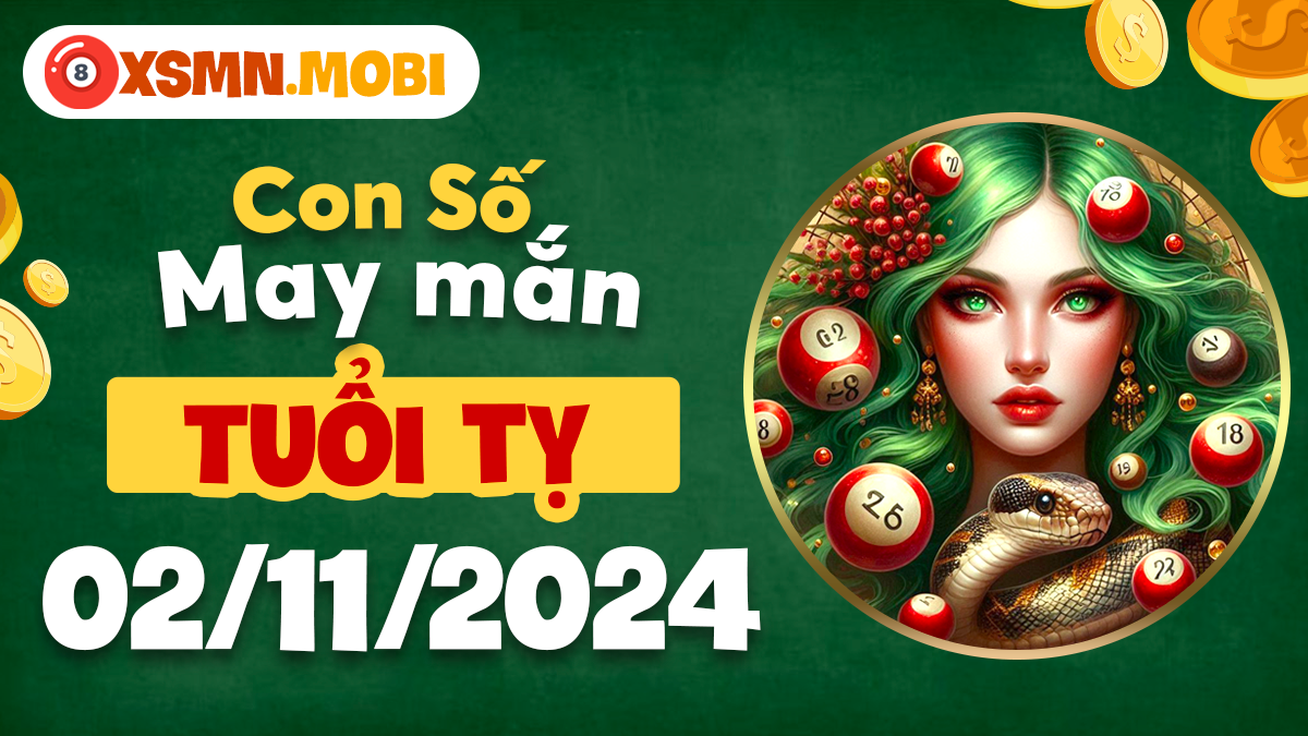 Số may mắn của tuổi Tỵ trong ngày 2/11/2024