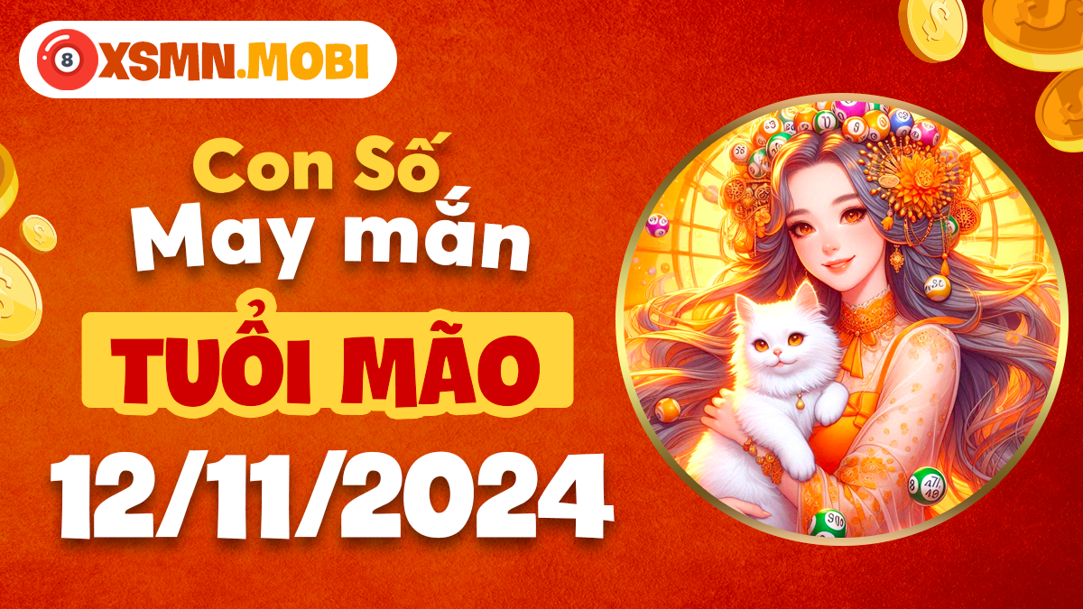 Các con số thu hút may mắn trong ngày 12/11/2024 của tuổi Mão