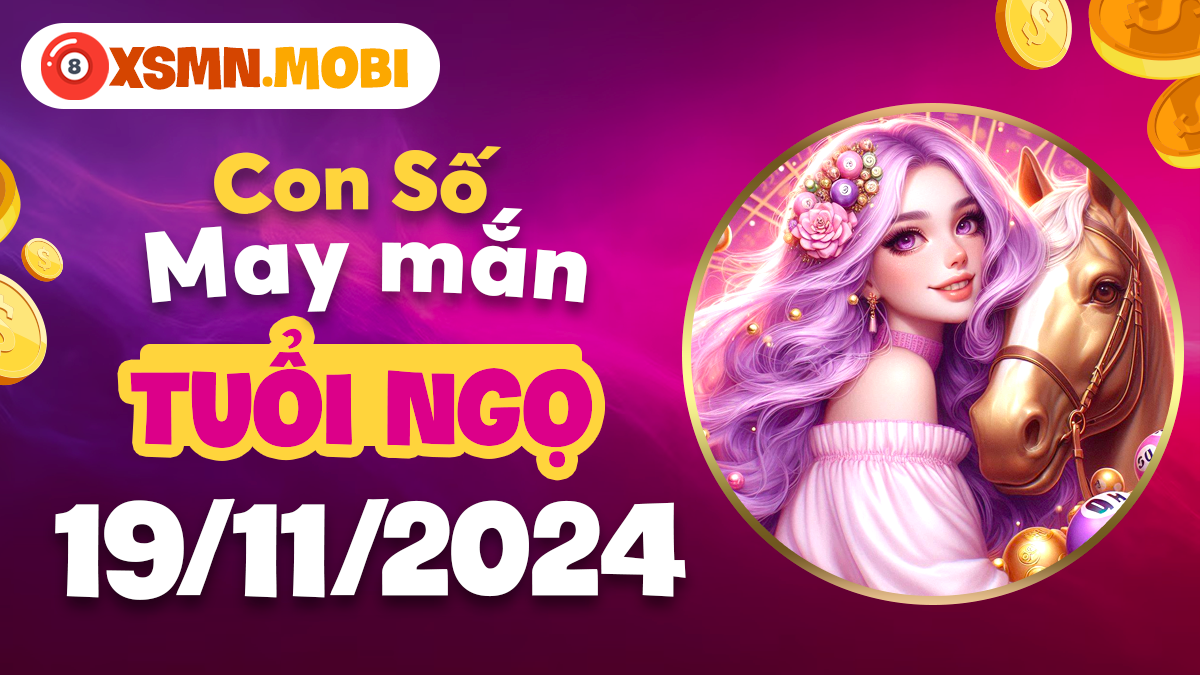 Cặp số lộc tài hôm nay 19/11/2024 của tuổi Ngọ là gì?