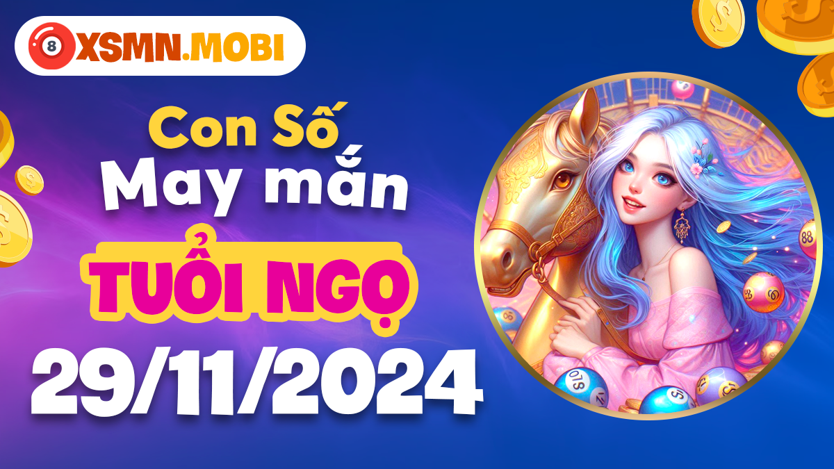 Cặp số lộc tài hôm nay 29/11/2024 của tuổi Ngọ là gì?