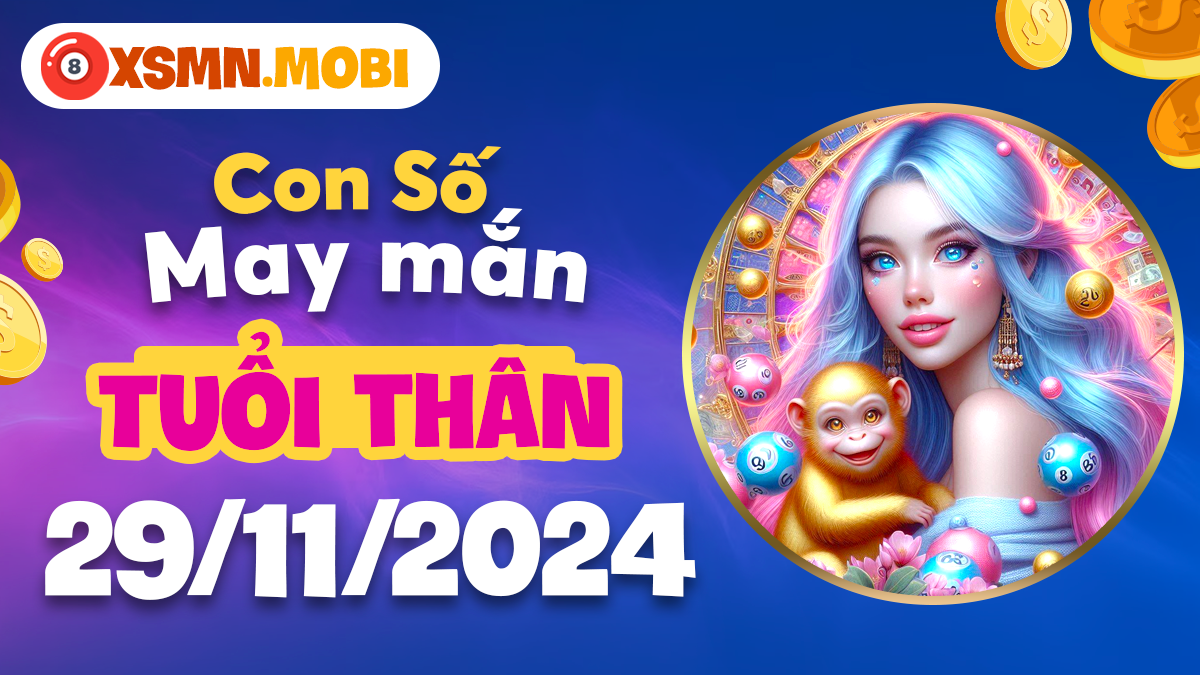 Người tuổi Thân nên chọn số may mắn nào trong ngày 29/11/2024