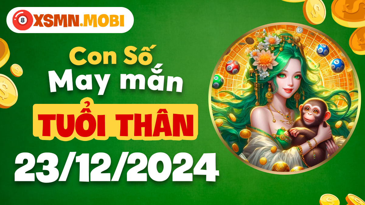 Tuổi Thân ngày 23/12/2024: Số phát lộc dẫn lối thành công