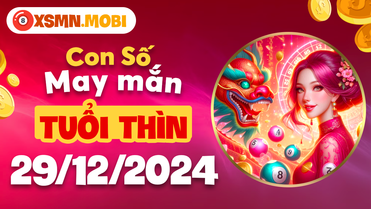 Tuổi Thìn ngày 29/12/2024: Số nào sẽ giúp hóa giải vận hạn?