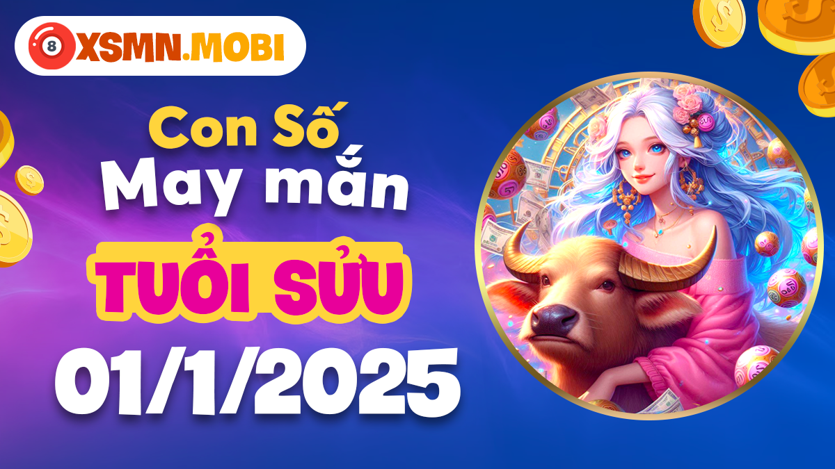 Con số may mắn ngày 01/01/2025 theo ngũ hành của tuổi Sửu