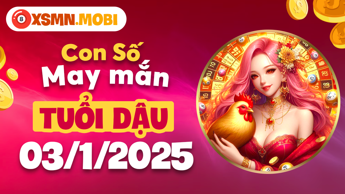 Tuổi Dậu ngày 03/01/2025: Con số thịnh vượng mang lại niềm vui