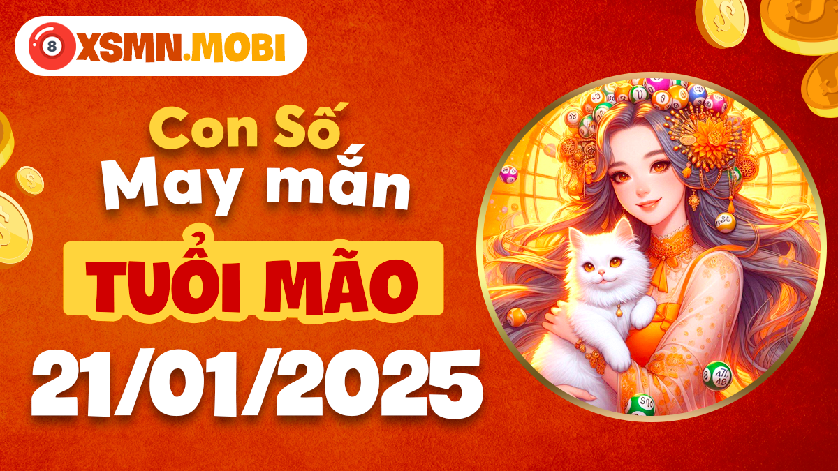 Tình duyên viên mãn: Con số may mắn tuổi Mão ngày 21/01/2025