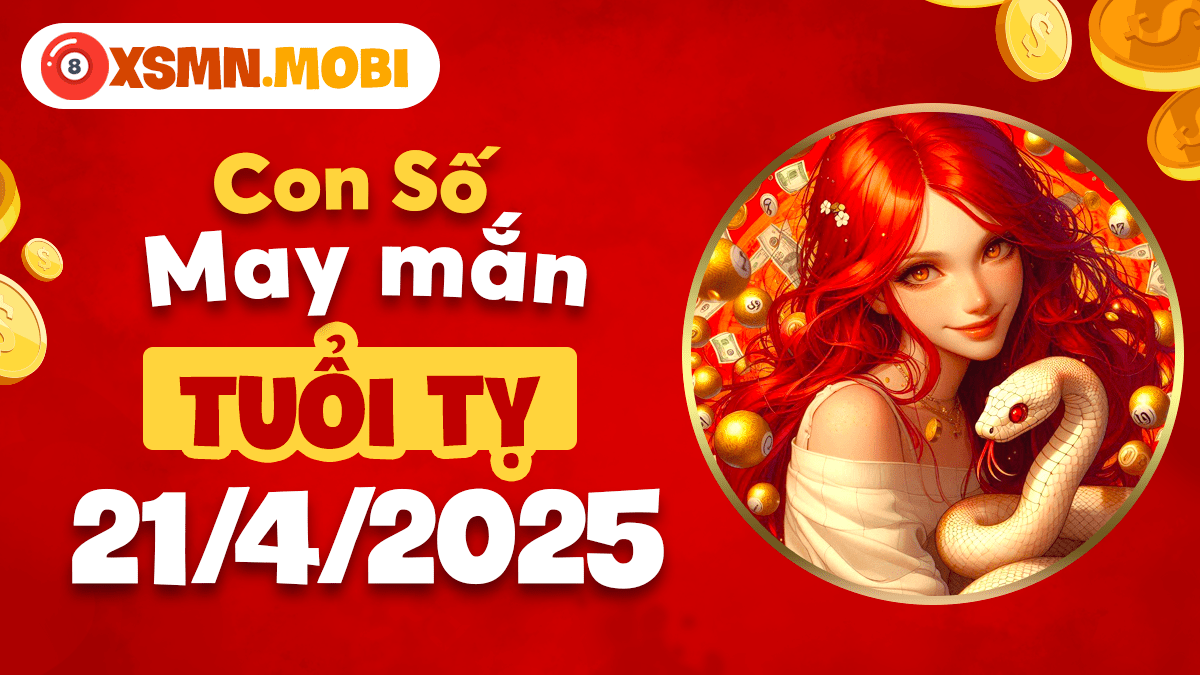 Số đổi vận ngày 21/4/2025 tuổi Tỵ: Tài lộc đổ về, thành công rực rỡ!