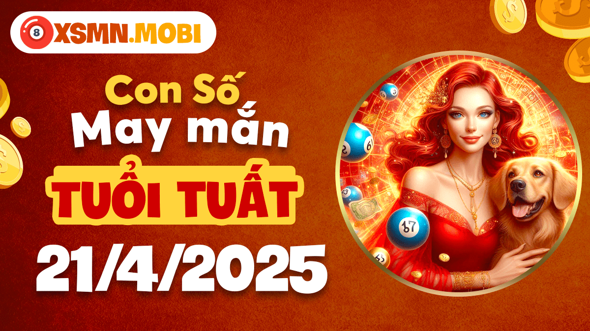 Số cát tinh ngày 21/4/2025 tuổi Tuất: Đón lộc trời cho, may mắn tăng gấp bội!