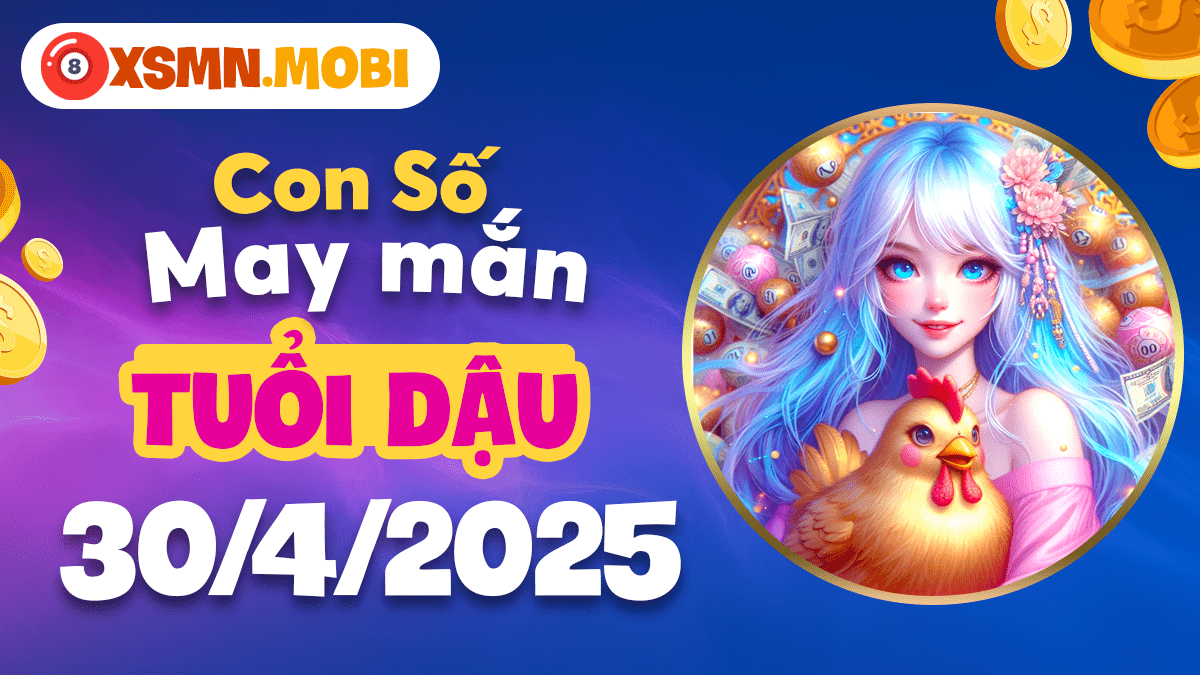 Tuổi Dậu ngày 30/4/2025: Con số vàng giúp tình duyên viên mãn