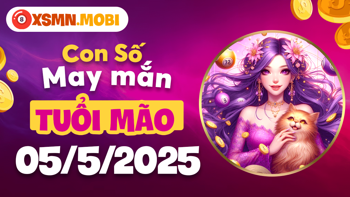 Con số may mắn tuổi Mão ngày 5/5/2025: Sao may chiếu mệnh