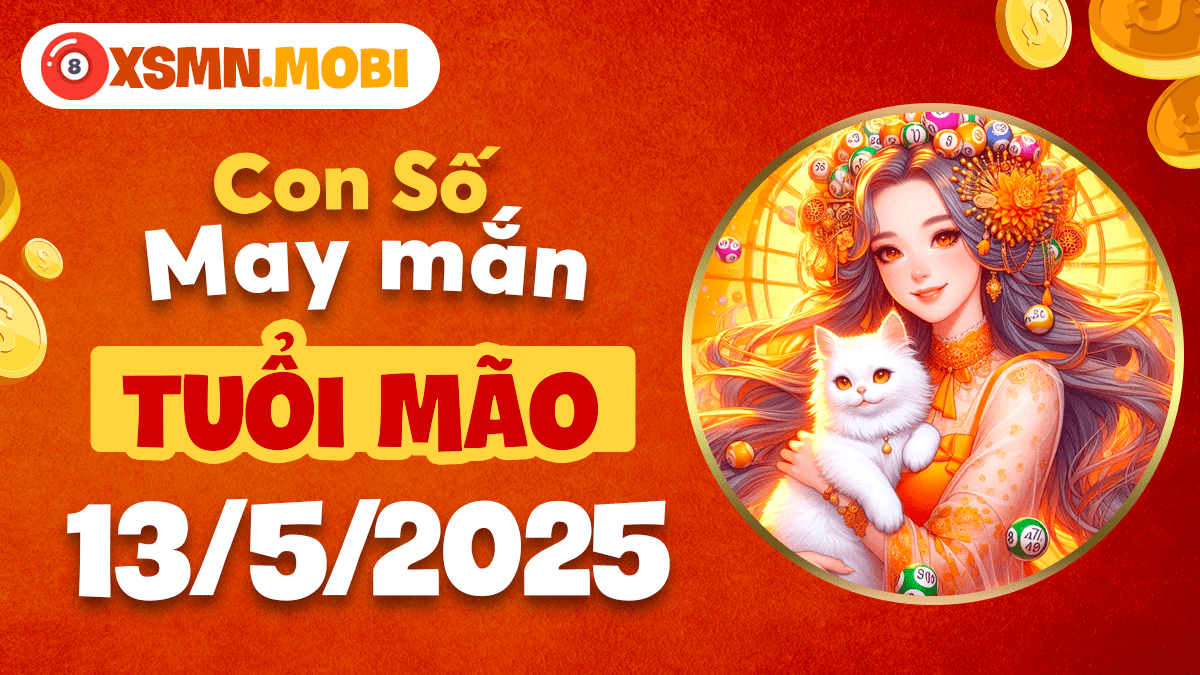 Tuổi Mão ngày 13/5/2025 rực rỡ: Bí ẩn con số may mắn khai thông vận số