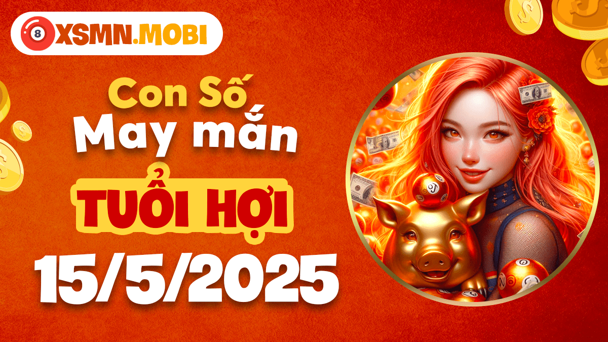 Tổ hợp số thiên thời tuổi Hợi 15/5/2025: Món quà vũ trụ