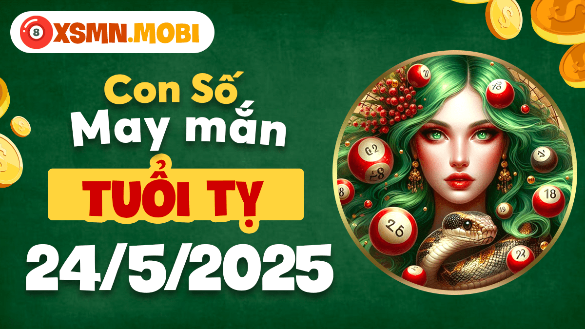 Tuổi Tỵ nên dùng số nào ngày 24/5/2025 để tăng vận đào hoa?